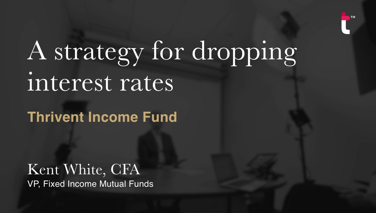 A strategy for dropping interest rates: Thrivent Income Fund