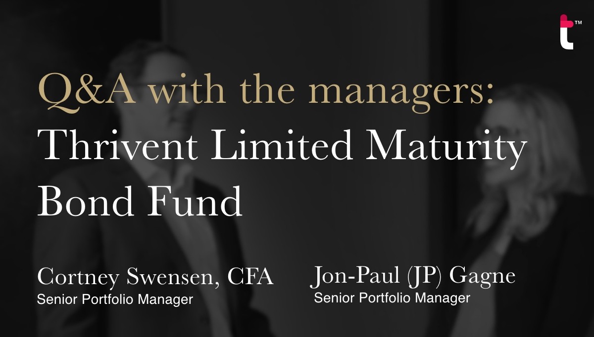 Q&A with the managers: Thrivent Limited Maturity Bond Fund [VIDEO]